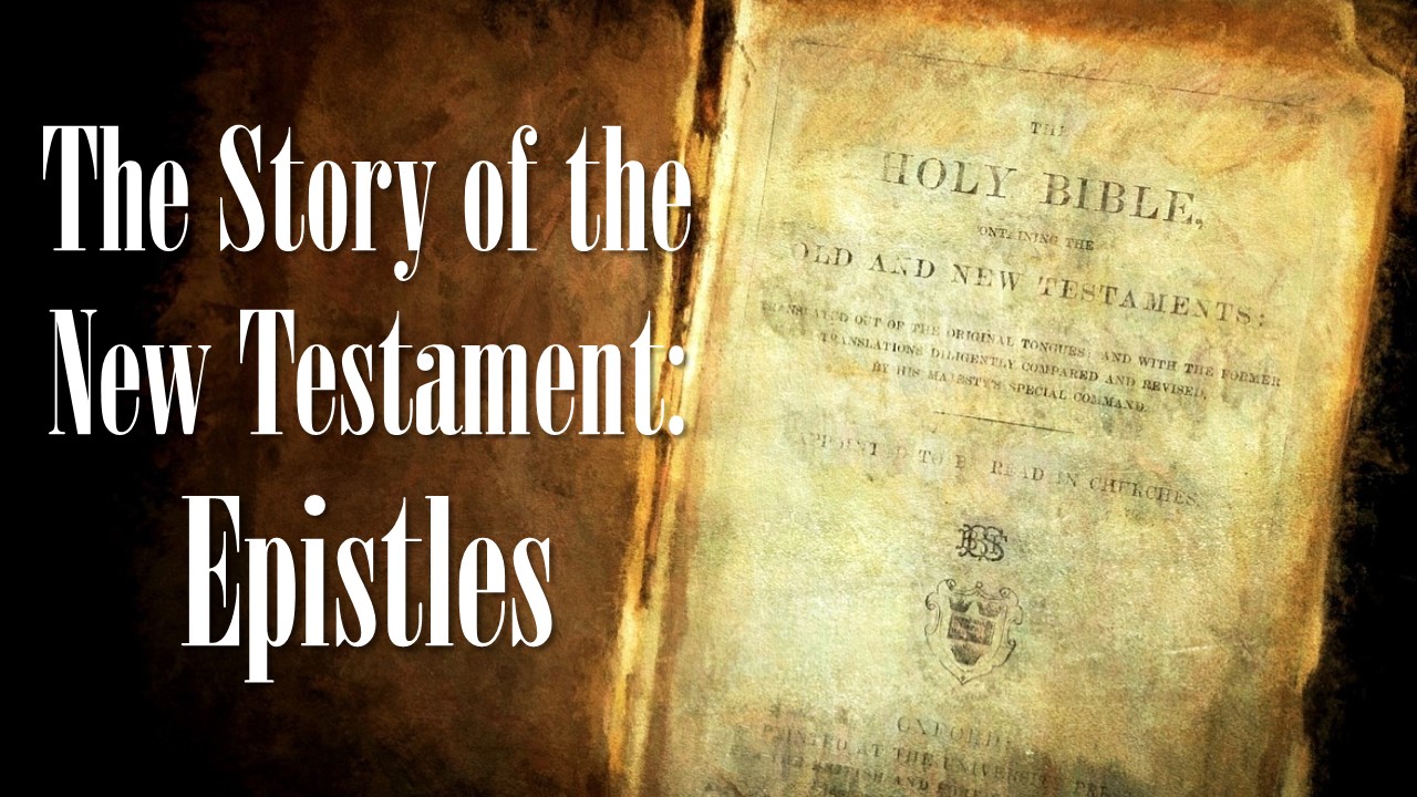 The Story Of The New Testament: The Epistles - Springer Road Church Of ...