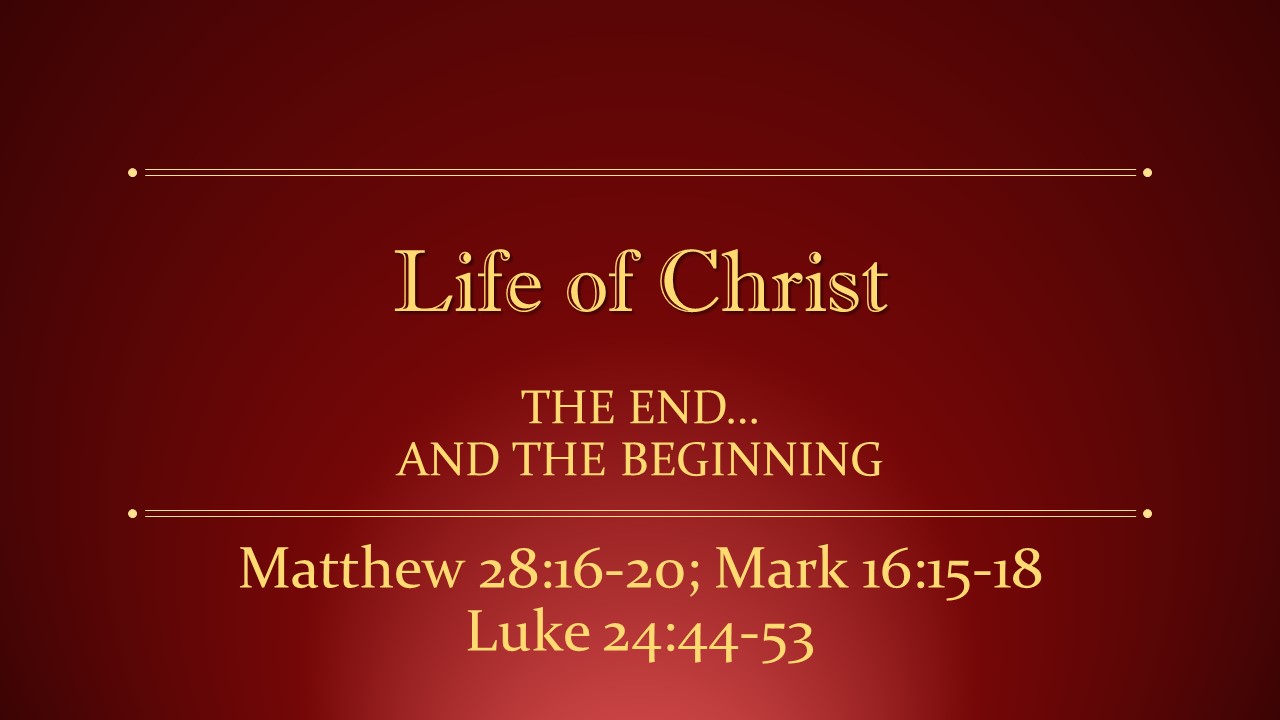 The End...and The Beginning (Life Of Christ Sermon 49) - Springer Road ...